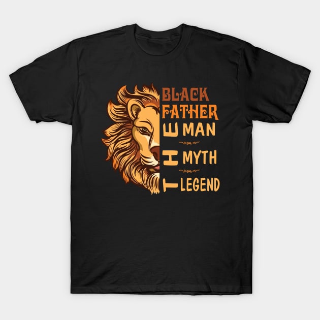 Lion Black Father The Man The Myth The Legend Happy Father Day Vintage Retro T-Shirt by joandraelliot